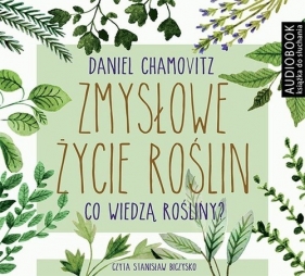 Zmysłowe życie roślin (Audiobook) - Chamovitz Daniel
