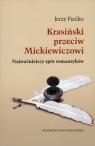 Krasiński przeciw Mickiewiczowi Najważniejszy spór romantyków Jerzy Fiećko