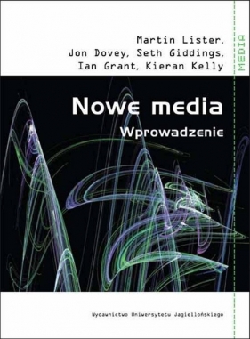 Nowe media - Lister Martin, Dovey Jon, Giddings Seth, Grant Iain, Kelly Kieran