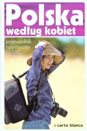 Polska według kobiet Przewodnik turystyczny