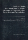 The Educational and Social World of a Child Discourses of Communication, Krauze-Sikorska Hanna, Klichowski Michał