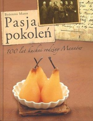 Pasja pokoleń Sto lat kuchni rodziny Mann