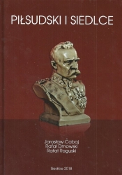 Piłsudski i Siedlce - Dmowski Rafał