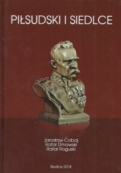 Piłsudski i Siedlce - Rafał Dmowski