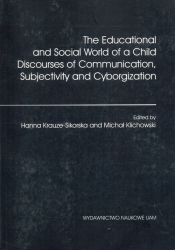 The Educational and Social World of a Child Discourses of Communication, Subjectivity and Cyborgization