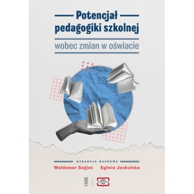 Potencjał pedagogiki szkolnej wobec zmian w oświacie