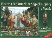 Historia Sanktuarium Najpiękniejszej z Matek Leśniów - Ewa Stadtmüller