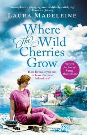 Where the Wild Cherries Grow - Madeleine Laura
