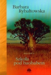 Szkoła pod baobabem Saga część 2 - Rybałtowska Barbara