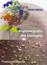 Krystalografia dla biologów Jaskólski Mariusz