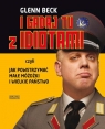 I gadaj tu z idiotami Glenn Beck