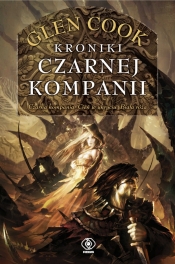 Czarna Kompania. Kroniki Czarnej Kompanii. Tom 1 (3 części) - Glen Cook