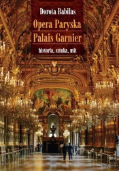 Opera Paryska Palais Garnier - Babilas Dorota