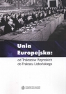 Unia Europejska od Traktatów Rzymskich do Traktaktu Lizbońskiego