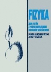 Fizyka. Zbiór testów z pełnymi rozwiązaniami... - Jerzy Smela, Piotr Gronkowski