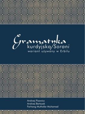 Gramatyka kurdyjska Sorani - Andrzej Pisowicz, Farhang Muthofar Muhamad, BartczakAndrzej