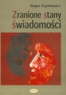 Zranione stany świadomości Szymkiewicz Bogna