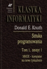 Sztuka programowania Tom 1 Zeszyt 1. MMIX - Komputer na nowe tysiąclecie  Knuth Donald E.