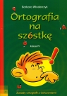 Ortografia na szóstkę 4 Zasady ortografii z ćwiczeniami Włodarczyk Barbara
