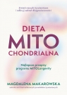 Dieta mitochondrialna. Najlepsze przepisy programu MitoLongevity