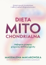 Dieta mitochondrialna. Najlepsze przepisy programu MitoLongevity