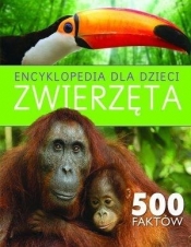 Encyklopedia dla dzieci. Zwierząta. 500 faktów - Praca zbiorowa