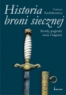 Historia broni siecznej kordy puginały noże i bagnety. Tom II Tadeusz Królikiewicz