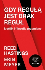 Gdy regułą jest brak reguł. (Uszkodzona okładka) - Erin Meyer, Reed Hastings