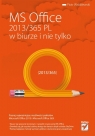 MS Office 2013/365 PL w biurze i nie tylko  Wróblewski Piotr