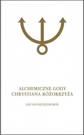 Alchemiczne Gody Chrystiana Różokrzyża Tom 2 - Jan van Rijckenborgh