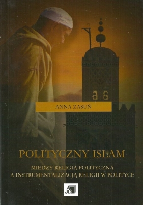 Polityczny islam - Zasuń Anna