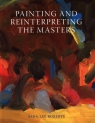 Painting and Reinterpreting the Masters Sara Lee Roberts