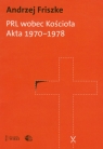 PRL wobec kościoła Akta 1970-1978 Friszke Andrzej