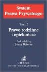 Prawo rodzinne i opiekuńcze. System Prawa Prywatnego. Tom 12 Opracowanie zbiorowe