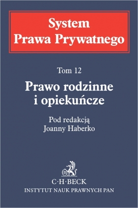 Prawo rodzinne i opiekuńcze. System Prawa Prywatnego. Tom 12 - Opracowanie zbiorowe