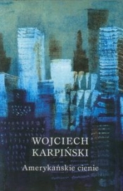 Amerykańskie cienie - Karpiński Wojciech