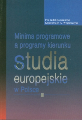 Minima programowe a programy kierunku studia europejskie w Polsce - Konstanty Adam Wojtaszczyk
