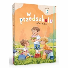 Pakiet: W przedszkolu naturalnie. Poziom B - Opracowanie zbiorowe