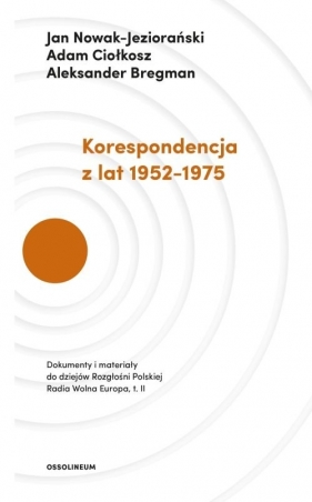 Korespondencja z lat 1952-1975 - Jan Nowak-Jeziorański, Aleksander Bregman, Adam Ciołkosz