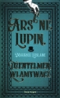 Arsene Lupin Dżentelmen włamywacz - Maurice Leblanc