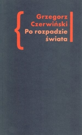 Po rozpadzie świata - Grzegorz Czerwiński