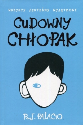 Cudowny chłopak - R. J. Palacio