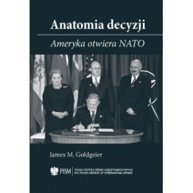 Anatomia decyzji - James M. Goldgeier