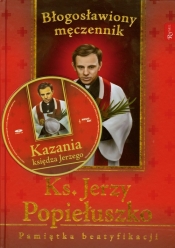 Ksiądz Jerzy Popiełuszko Błogosławiony męczennik Pamiątka beatyfikacji z płytą CD