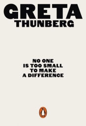 No One Is Too Small to Make a Difference - Thunberg Greta
