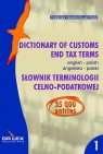 Angielsko-polski słownik terminilogii celno-podatkowej. Tom 1 Dictionary Kapusta Piotr, Chowaniec Magdalena