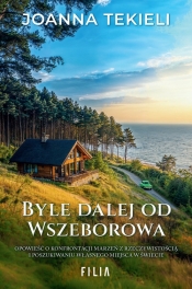 Byle dalej od Wszeborowa. Wielkie Litery - Joanna Tekieli