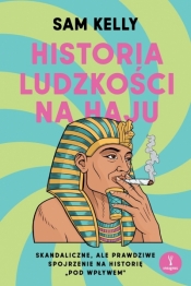 Historia ludzkości na haju - Sam Kelly .