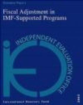 Fiscal Adjustment in IMF-Supported Programs IMF Independent Evaluation Office,  IMF Independent Evaluation Office,  IMF Independent Evaluation Office