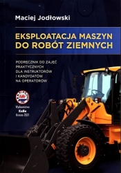 Eksploatacja maszyn do robót ziemnych - Jodłowsk iMaciej